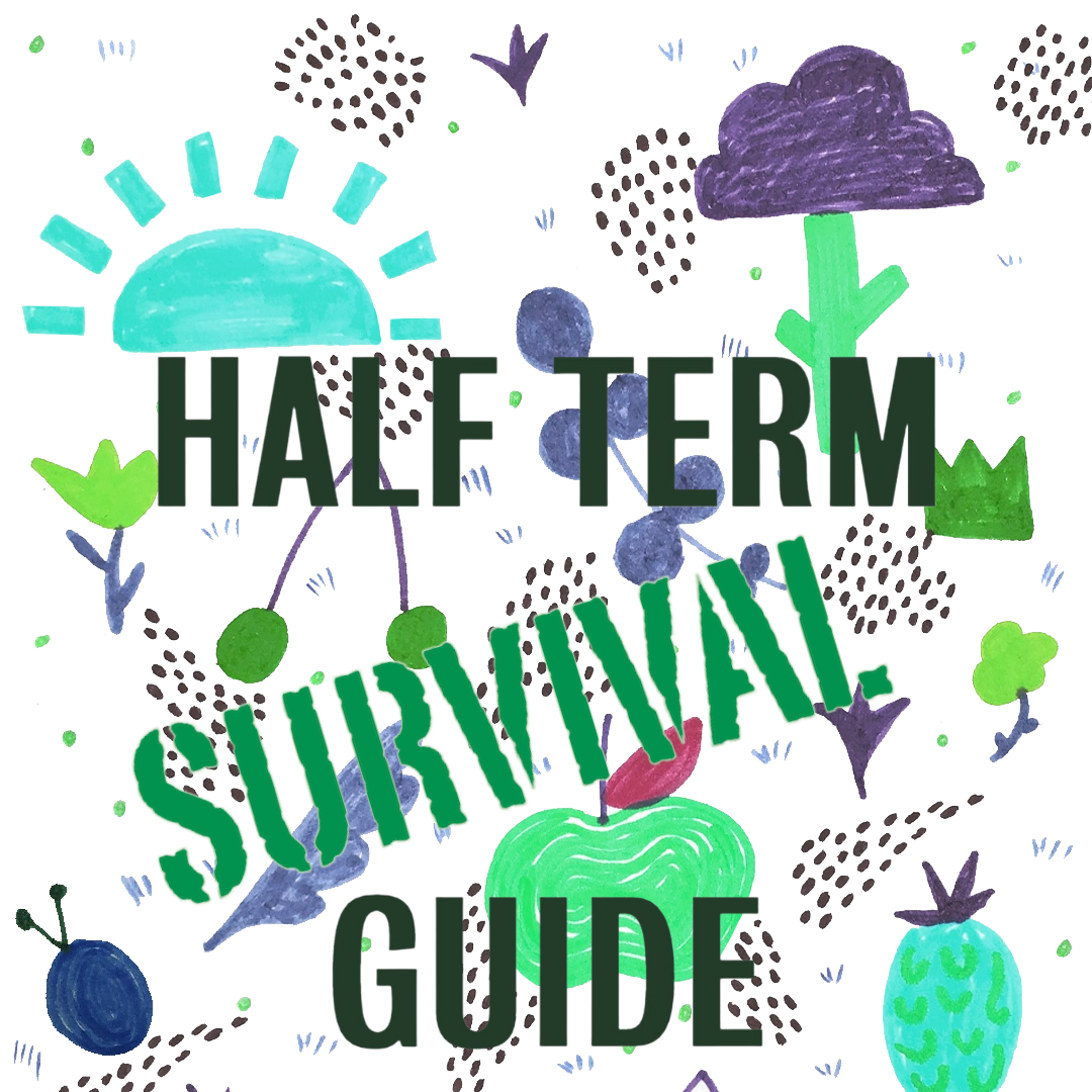 Half Term Survival Guide